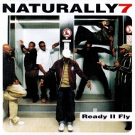 Naturally 7–Ready II Fly (CD) 