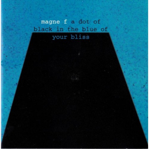 Magne F-A Dot Of Black In The Blue Of Your Bliss (CD)