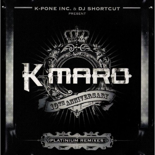 K Maro-10th Anniversary Platinum Remixes (2006) (CD)