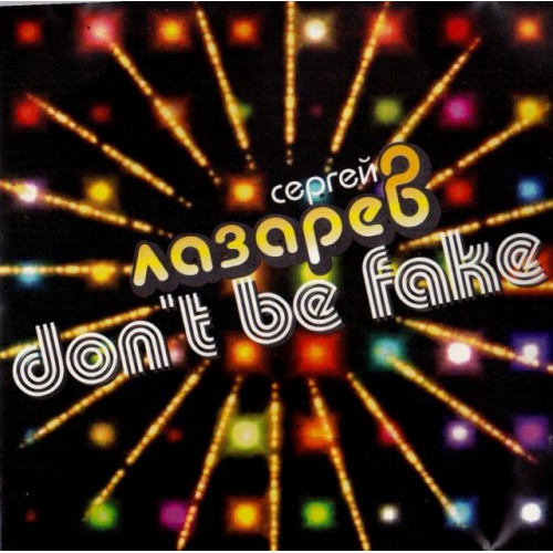 Сергей Лазарев-Don't Be Fake (CD)